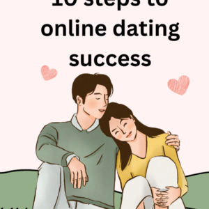 10 steps to online Dating success